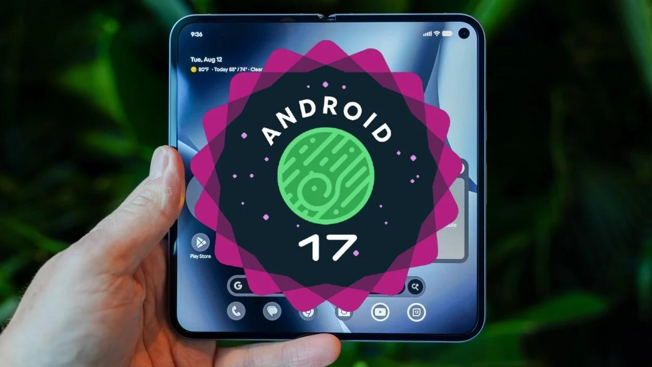 A pixel fold displays the android 17 logo